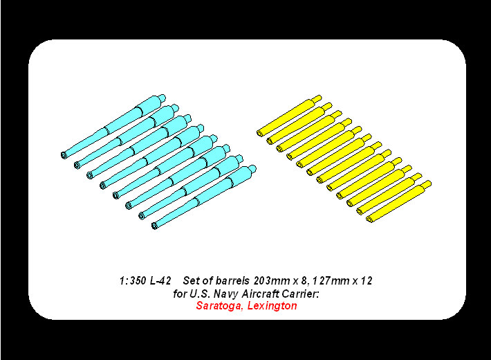 ABR-1:350-L-42  Дополнения для  Set of Barrels for  Japan Navy Saratoga, Lexington 203mm x 8; 127mm x 12  для  1/350